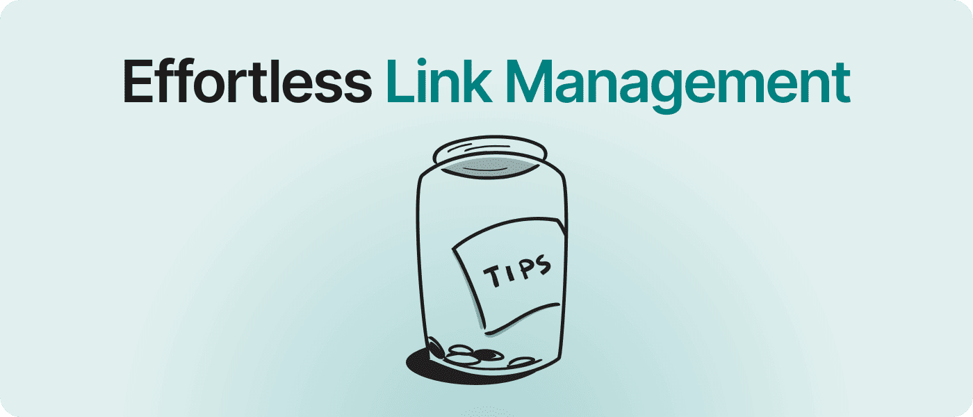 Effortless Link Management