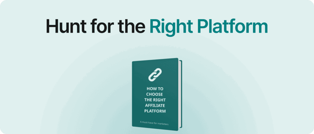 Platform Pick: How to choose the right Affiliate Platform